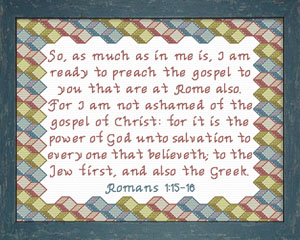 Not Ashamed Of The Gospel Of Christ - Romans 1:15-16